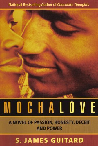 Imagen de archivo de Mocha Love: A Novel of Passion, Honesty, Deceit and Power a la venta por Wonder Book