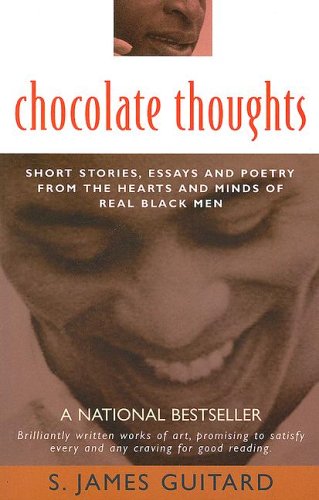 Imagen de archivo de Chocolate Thoughts : Short Stories, Essays and Poetry from the Hearts and Minds of Real Black Men a la venta por Better World Books