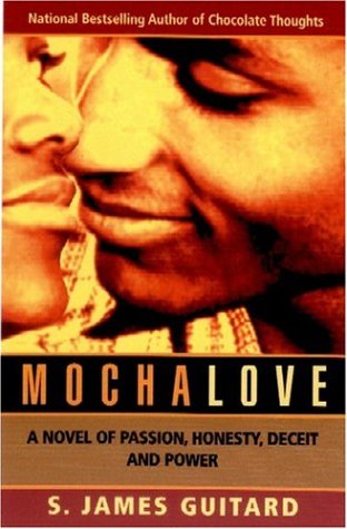 Imagen de archivo de Mocha Love: A Novel of Passion, Honesty, Deceit and Power a la venta por HPB-Emerald