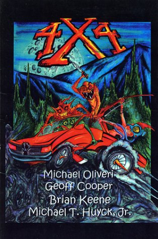 4 x 4 (9781929653201) by Brian Keene; Geoff Cooper; Michael T. Huyck; Michael Oliveri
