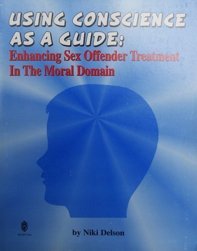 Beispielbild fr Using Conscience as a Guide:Enhancing Sex Offender Treatment in the Moral Domain zum Verkauf von HPB-Red