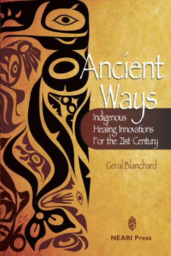 Beispielbild fr Ancient Ways: Indigenous Healing Innovations for the 21st Century zum Verkauf von Goodwill