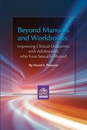 Beispielbild fr Beyond Manuals and Workbooks: Improving Clinical Outcomes with Adolescents who have Sexually Abused zum Verkauf von HPB-Red