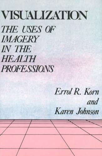 Stock image for Visualization: The Uses of Imagery in the Health Professions for sale by ThriftBooks-Dallas