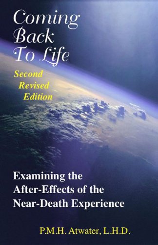 9781929661305: Coming Back to Life: Examining the After-Effects of the Near-Death Experience