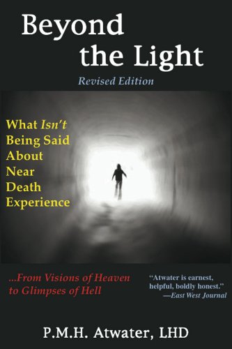 Beispielbild fr Beyond the Light : What Isn't Being Said about near Death Experience: from Visions of Heaven to Glimpses of Hell zum Verkauf von Better World Books