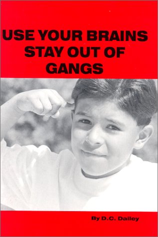 Beispielbild fr Use Your Brains Stay Out Of Gangs zum Verkauf von -OnTimeBooks-