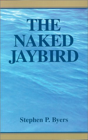 Beispielbild fr The Naked Jaybird zum Verkauf von Wonder Book