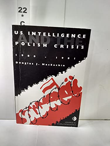 US Intelligence and the Polish Crisis, 1980-1981