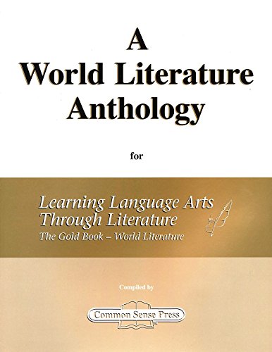 Beispielbild fr A World Literature Anthology for Learning Language Arts Through Literature The Gold Book - World Literature zum Verkauf von Zoom Books Company
