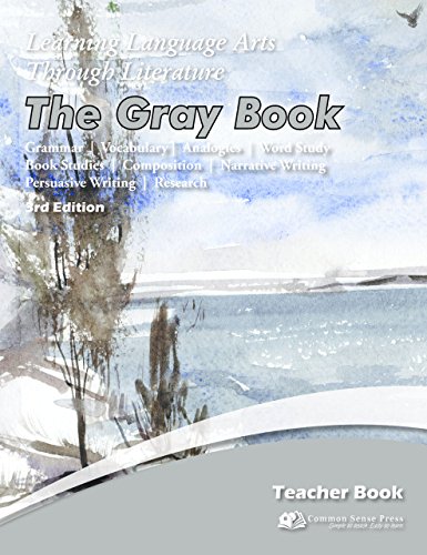 Stock image for Learning Language Arts Through Literature, The Gray Book: Teacher Book, 3rd Edition for sale by Ed's Editions LLC, ABAA