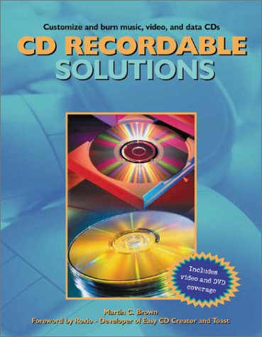 9781929685110: CD Recordable Solutions. Customize and Burn Cds for Home and Business
