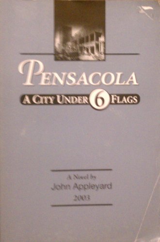 Imagen de archivo de Pensacola A City Under 6 Flags a la venta por Lot O'Books