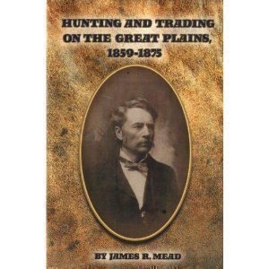 Stock image for Hunting and Trading on the Great Plains, 1859-1875 for sale by ICTBooks