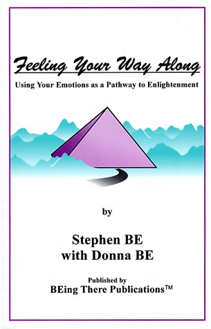 Imagen de archivo de Feeling Your Way Along: Using Your Emotions As a Pathway to Enlightenment a la venta por Once Upon A Time Books