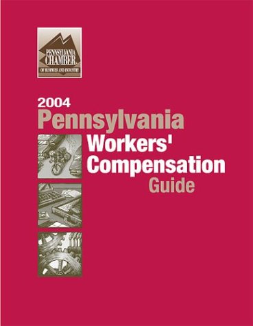 9781929744183: 2004 Pennsylvania Workers' Compensation Guide