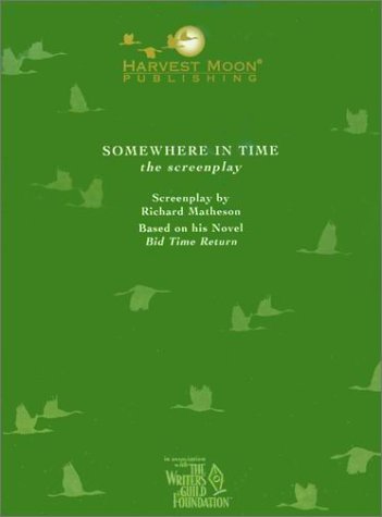 Somewhere in Time (The Script Publishing Project) (9781929750122) by Matheson, Richard