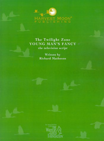 The Twilight Zone: Young Man's Fancy the Television Script (9781929750634) by Matheson, Richard