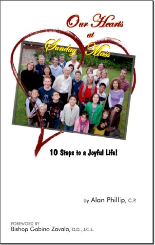 Stock image for OUR HEARTS at SUNDAY MASS: 10 Steps to a Joyful Life! for sale by SecondSale