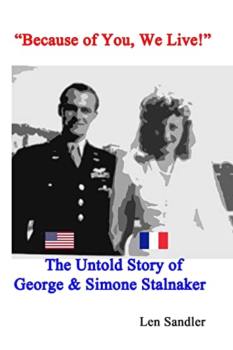 Stock image for Because of You, We Live!": The Untold Story of George & Simone Stalnaker for sale by New Legacy Books