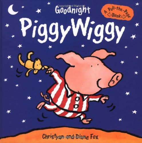 Beispielbild fr Goodnight Piggywiggy : A Pull-the-Page Book zum Verkauf von Better World Books