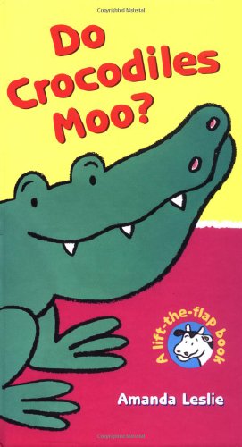 Stock image for Do Crocodiles Moo?: Lift-the-Flap books Handprint Books (A Lift-The-Flap Handprint Books) for sale by ThriftBooks-Dallas