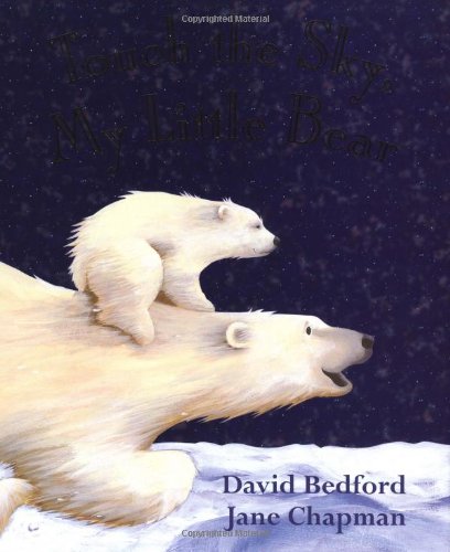 Imagen de archivo de Touch the Sky, My Little Bear a la venta por Better World Books