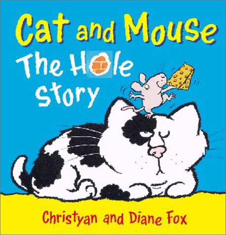 Beispielbild fr Cat and Mouse: The Hole Story zum Verkauf von Wonder Book