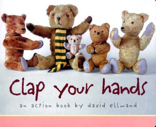 Beispielbild fr Clap Your Hands : An Action Book zum Verkauf von Better World Books