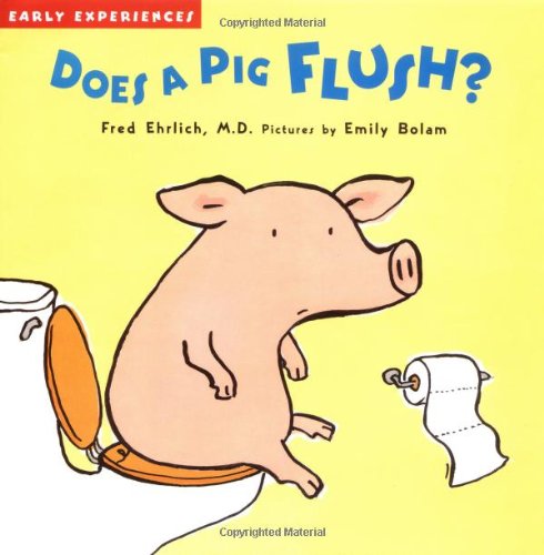 Imagen de archivo de Does a Pig Flush?: Early Experiences a la venta por Wonder Book