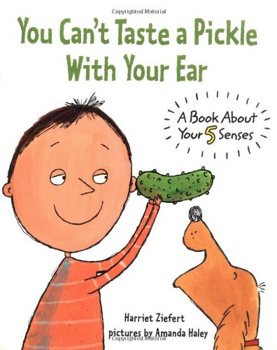 Beispielbild fr You Can't Taste a Pickle With Your Ear: A Book About Your 5 Senses zum Verkauf von More Than Words