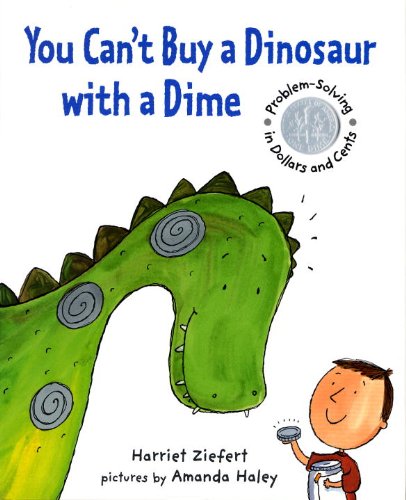 Stock image for You Can't Buy a Dinosaur with a Dime : Problem Solving in Dollars and Cents for sale by Better World Books