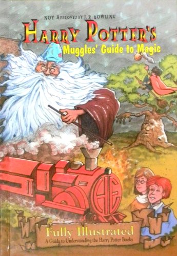 Stock image for Harry Potter's muggles' guide to magic: A guide to understanding the Harry Potter books for sale by books4u31