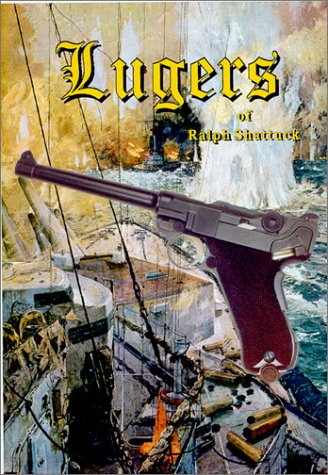 9781929771103: Lugers of Ralph Shattuck