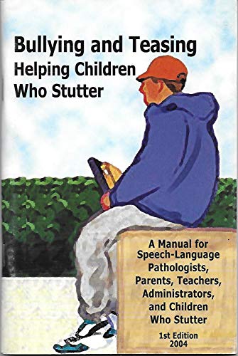 Bullying and Teasing (Helping Children Who Stutter) (9781929773077) by J. Scott Yaruss; Bill Murphy; Robet Quesal; Nina Reardon-Reeves