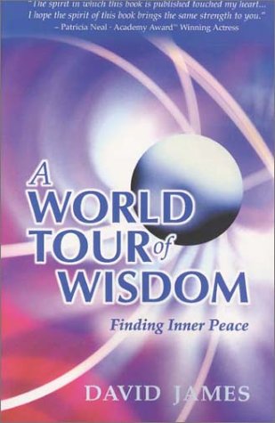 A World Tour of Wisdom: Finding Inner Peace (9781929774029) by James, David