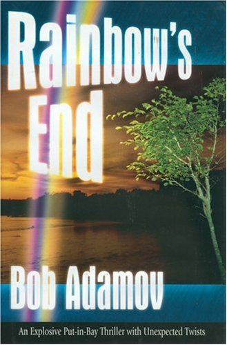 9781929774166: Rainbow's End: An Explosive Put-in-Bay Thriller with Unexpected Twists
