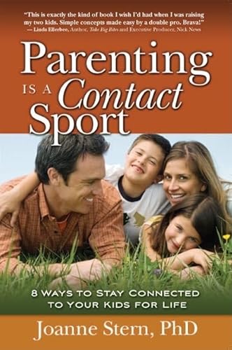 9781929774227: Parenting Is a Contact Sport: 8 Ways to Stay Connected to Your Kids for Life