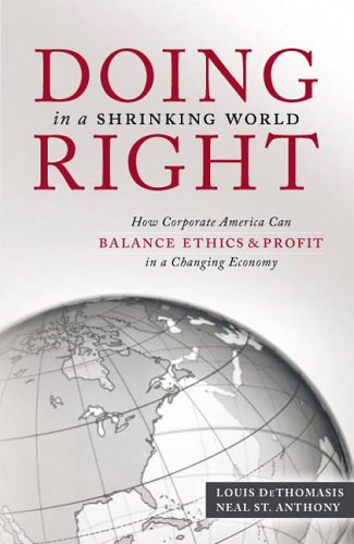 Stock image for Doing Right in a Shrinking World: How Corporate America Can Balance Ethics and Profit in a Changing Economy for sale by ThriftBooks-Dallas