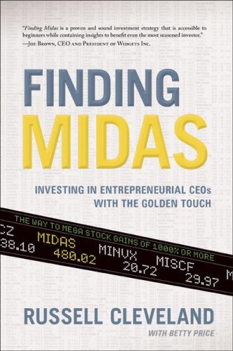 Finding Midas: Investing in Entrepreneurial CEOs With the Golden Touch (9781929774432) by Cleveland; Russell