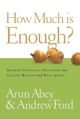 Stock image for How Much Is Enough? : Making the Right Choices about Time, Money, and Happiness for sale by Better World Books