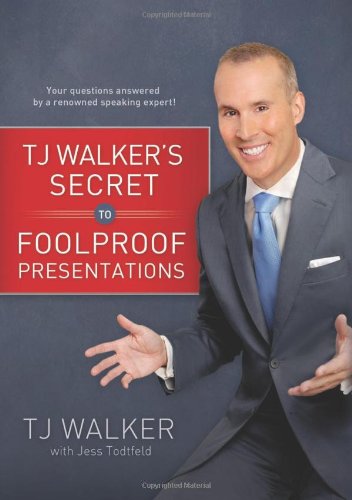 Imagen de archivo de TJ Walker's Secret to Foolproof Presentations a la venta por Better World Books