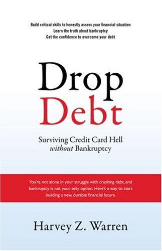 Stock image for Drop Debt: Surviving Credit Card Hell Without Bankruptcy for sale by BookHolders