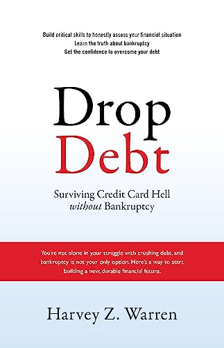 9781929774920: Drop Debt: Surviving Credit Card Hell Without Bankruptcy