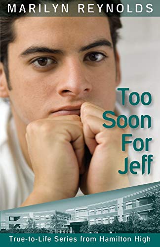 Stock image for Too Soon for Jeff (Hamilton High True-to-Life) for sale by Hawking Books