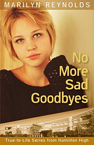 Stock image for No More Sad Goodbyes (Hamilton High True-to-Life) for sale by Hawking Books