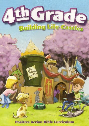 Stock image for Building Life Castles 4th Grade (Positive Action Bible Curriculum) for sale by Eatons Books and Crafts