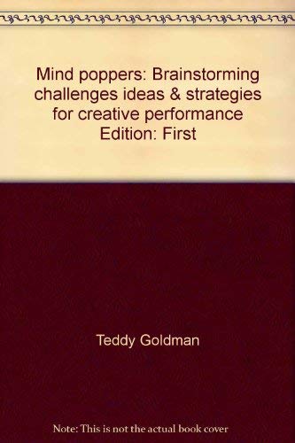 Mind Poppers: Brainstorming challenges, Ideas, & Strategies for Creative Performance