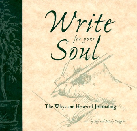 Beispielbild fr Write For Your Soul : The Whys and Hows of Journaling zum Verkauf von BooksRun