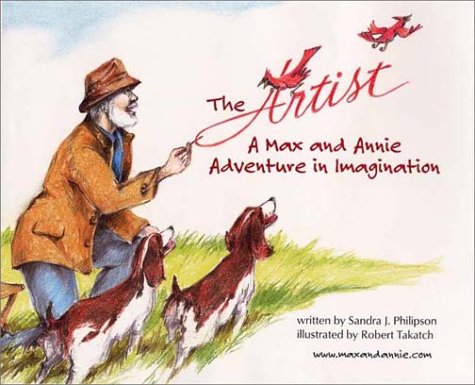Imagen de archivo de The Artist: A Max and Annie Adventure in Imagination a la venta por Your Online Bookstore